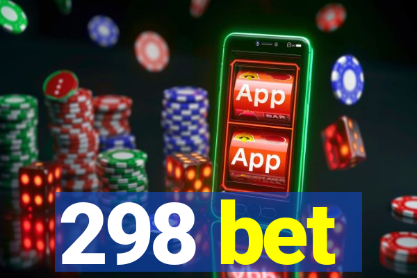 298 bet